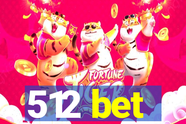 512 bet